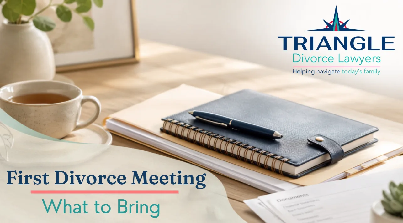 What Should I Bring to My First Divorce Meeting in North Carolina?