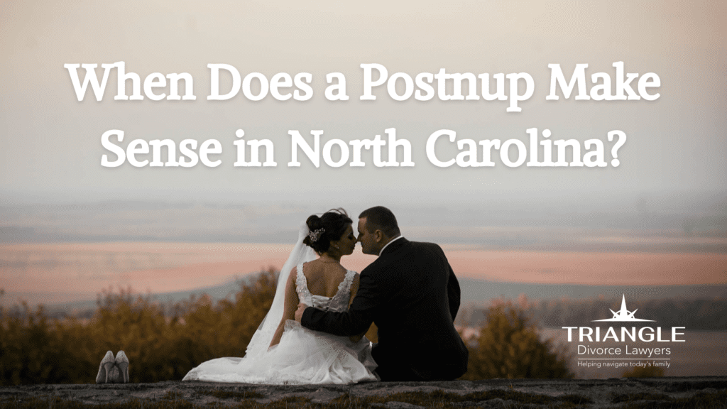 Blog When Does a Postnup Make Sense in North Carolina 1